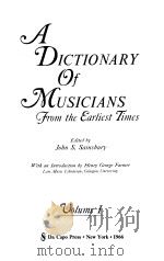 A DICTIONARY OF MUSICIANS from the Earliest Times Volume 1   1971  PDF电子版封面    John S.Sainsbury 