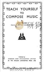 TEACH YOURSILF TO COMPOSE MUSIC     PDF电子版封面    KING PALMER 