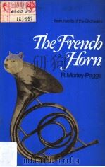 THE FRENCB HORN     PDF电子版封面  0510366007  R·MORLEY-PEGGE 