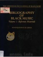 BIBLIOGRAPHY OF BLACK MUSIC Volume 1:Reference Materials   1981  PDF电子版封面  0313213402  DOMINIQUE-RENE DE LERMA 