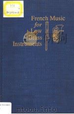 FRENCH MUSIC FOR LOW BRASS INSTRUMENTS     PDF电子版封面  0253359937  J·MARK THOMPSON JEFFREY JON LE 