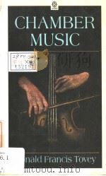Essays in Musical Analysis:CHAMBER MUSIC     PDF电子版封面  0193151618  DONALD FRANCIS TOVEY 