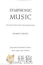 SYMPHONIC MUSIC:ITS EVOLUTION SINCE THE RENAISSANCE（1952 PDF版）