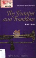 THE TRUMPET AND TROMBONE     PDF电子版封面  0510364136  PHILIP BATE 