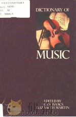 DICTIONARY OF MUSIC     PDF电子版封面  0871967529  Alan Isaacs  Elizabeth Martin 