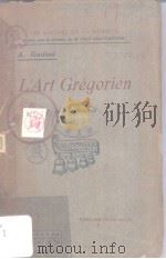 L'ART GREGORIEN     PDF电子版封面    AMEDEE GASTOUE 