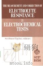 the measurement and corretion of electrolyte resistance in electrochemical test     PDF电子版封面  0803112831   
