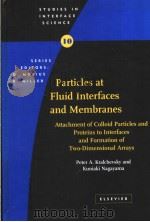 PARTICLES AT FLUID INTERFACES AND MEMBRANES 10     PDF电子版封面  0444502343   