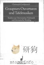 Graupners Ouverturen und Tafelmusiken   1994  PDF电子版封面  379571334X   