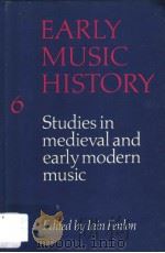EARLY MUSIC HISTORY 6 STUDIES IN MEDIEVAL AND EARLY MODERN MUSIC（ PDF版）