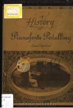 A HISTORY OF PIANOFORTE PEDALLING     PDF电子版封面  0521402662  DAVID ROWLAND 