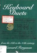 KYBOARD DUETS FROM THE 16TH TO THE 20TH CENTURY FOR ONE AND TWO PIANOS     PDF电子版封面  0198165497  HOWARD FERGUSON 