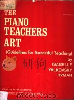 THE PIANO TEACHERS ART GUIDELINES FOR SUCCESSFUR TEACHING     PDF电子版封面  0934286132  ALBERT DE VITO 