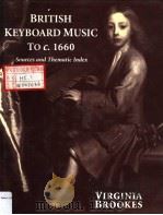 BRITISH KEYBOARD MUSIC TO C.1660 SOURCES AND THEMATIC INDEX（ PDF版）