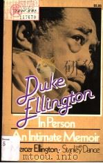 DUKE ELLINGTON IN PERSON AN INTIMATE MEMOIR     PDF电子版封面  0306801043  ELLINGTON，M. 