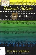 UNHEARD MELODIES NARRATIVE FILM MUSIC     PDF电子版封面  0851702090  CLAUDIA GORBMAN 