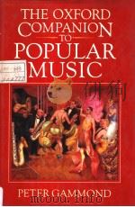 THE OXFORD COMPANION TO POPULAR MUSIC     PDF电子版封面  0193113236  PETER GAMMOND 