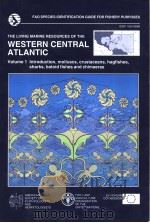THE LIVING MARINE RESOURCES OF THE WESTERN CENTRAL ATLANTIC VOLUME 1     PDF电子版封面  9251048258  KENT E.CARPERNTER 