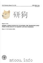 FAO FISHERIES REPORT NO.691 REPORT OF THE EXPERT CONSULTATION ON CATALYSING THE TRANSITION AWAY FRON     PDF电子版封面  9251048827   