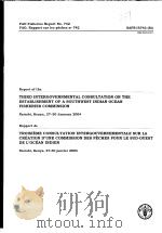 FAO FISHERIES REPORT NO.742 REPORT OF THE THIRD INTERGOVERNMENTAL CONSULTATION OF THE ESTABLISHMENT     PDF电子版封面  9250051603   