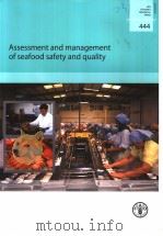 FAO FISHERIES TECHNICAL PAPER 444 ASSESSMENT AND MANAGEMENT OF SEAFOOD SAFETY AND QUALITY     PDF电子版封面  9251049548   