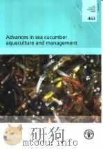 FAO FISHERIES TECHNICAL PAPER 463 ADVANCES IN SEA CUCUMBER AQUACULTURE AND MANAGEMENT     PDF电子版封面  9251051631   