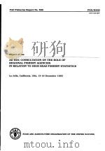 FAO FISHERIES REPORT NO.500 REPORT OF THE AD HOC CONSULTATION ON THE ROLE OF REGIONAL FISHERY AGENCI     PDF电子版封面  9251035059   