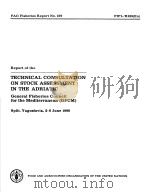FAO FISHERIES REPORT NO.239 REPORT OF THE TECHNICAL CONSULTATION ON STOCK ASSESSMENT IN THE ADRIATIC     PDF电子版封面  9251009708   