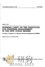 FAO FISHERIES REPORT NO.299 REPORT OF THE  THE WORKING PARTY ON THE PRINCIPLES FOR FISHERIES MANAGEM     PDF电子版封面  9251014280   