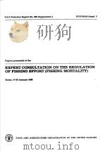 FAO FISHERIES REPORT NO.289 SUPPLEMENT 2 PAPERS PRESENTED AT THE EXPERT CONSULTATION ON THE REGULATI     PDF电子版封面  9251014930   
