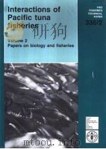 FAO FISHERIES TECHNICAL PAPER  336/2  Interactions of Pacific tuna fisheries  Volume 2   1994  PDF电子版封面  9251034540   