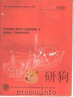 FAO FISHERIES TECHNICAL PAPER NO.188 FISHING BOAT DESIGNS:3 SMALL TRAWLERS     PDF电子版封面  9251007004   
