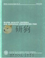 EIFAC Technical Paper No.37  WATER QUALITY CRITERIA FOR EUROPEAN FRESHWATER FISH   1980  PDF电子版封面  925101008X   