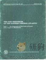 FAO FISHERIES TECHNICAL PAPER NO.186.1 THE FISH RESOURCES OF THE EASTERN CENTRAL ATLANTIC     PDF电子版封面  9251008515   