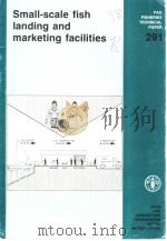 FAO FISHERIES TECHNICAL PAPER 291 SMALL-SCALE FISH LANDING AND MARKETING FACILITIES（ PDF版）