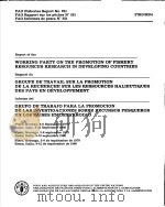 FAO FISHERIES REPORT NO.251 REPORT OF THE WORKING PARTY ON THE PROMOTION OF FISHERY RESOURCES RESEAR     PDF电子版封面  9250011256   