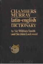 CHAMBERS MURRAY LATIN-ENGLISH DICTIONARY     PDF电子版封面    钱伯斯编 