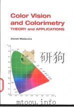 Color Vision and Colorimetry:THEORY AND APPLICATIONS     PDF电子版封面  0819442283   