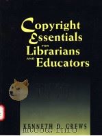 Copyright Essentials for Librarians and Educators     PDF电子版封面  0838907970   