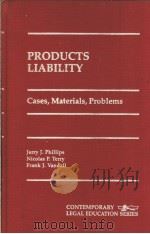 PRODUCTS LIABILITY CASES MATERIALS PROBLEMS     PDF电子版封面  1558341366   