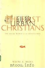 THE FIRST URBAN CHRISTANS     PDF电子版封面  0300032447   