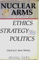 NUCLEAR ARMS ETHICS STRATEGY POLITICS     PDF电子版封面  0917616561   