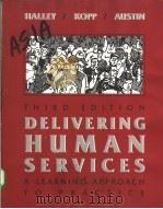 DELIVERING HUMAN SERVICES(THERD EDITION)     PDF电子版封面  0801306671   