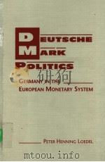 Deutsche Mark Politics     PDF电子版封面  1555878350   