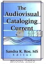 The Audiovisual Cataloging Current     PDF电子版封面  0789014041   