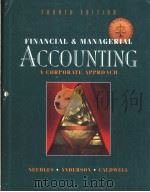 FINANCIAL MANAGERIAL ACCOUNTING A CORPORATE APPROACH     PDF电子版封面     