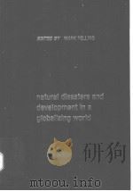NATURAL DISASTERS AND DEVELOPMENT IN A GLOBALIZING WORLD     PDF电子版封面  0415279577   