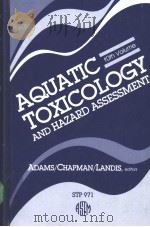 AQUATIC TOXICOLOGY AND HAZARD ASSESSMENT(10TH VOLUME·STP971)     PDF电子版封面  0803109784   