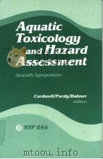 Aquatic Toxicology and Hazard Assessment(STP854)     PDF电子版封面     