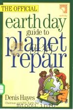 THE OFFICIAL EARTH DAY GUIDE TO PLANET REPAIR     PDF电子版封面  1559638095   
